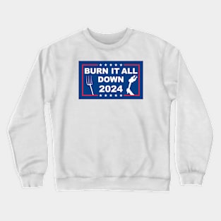 Burn It All Down Crewneck Sweatshirt